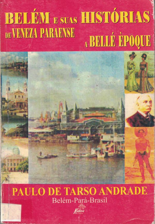 Belém e suas histórias de Veneza Paraense a Bellé Epoque